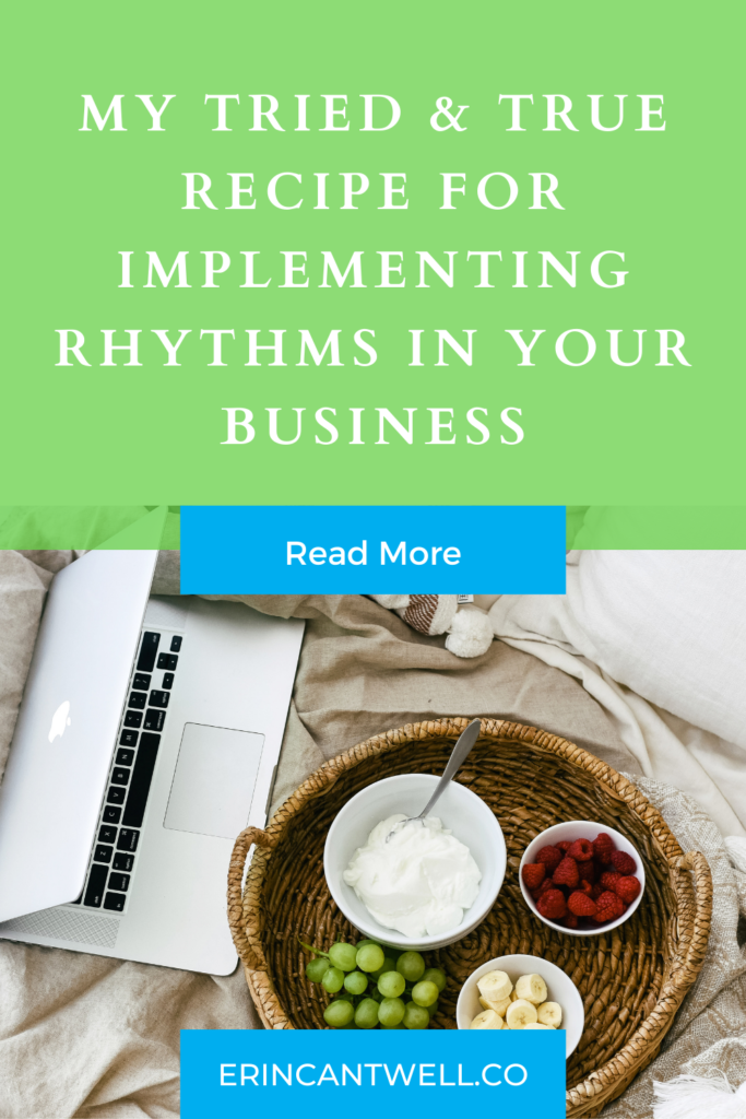 Rhythms ensure everything behind the scenes in your business is working smoothly. It’s a huge perspective shift. 